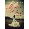 A Matter of Class Series Books 1-3 - Paperback