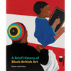 A Brief History of Black British Art - Paperback