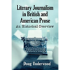 Literary Journalism in British and American Prose: An Historical Overview - Paperback