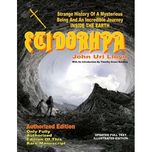 Etidorhpa: Strange History Of A Mysterious Being And An Incredible Journey INSIDE THE EARTH - Paperback
