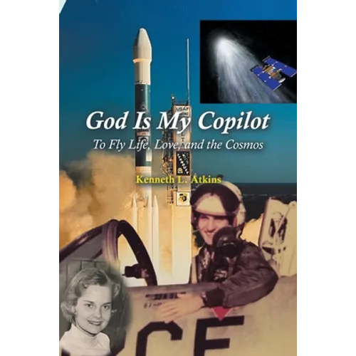 God Is My Copilot: To Fly Life, Love, and the Cosmos - Paperback