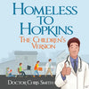 Homeless to Hopkins: The Children's Version - Paperback