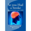 So you Had a Stroke: questions on ABI - Paperback