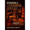 Recovering a Covenantal Heritage: Essays in Baptist Covenant Theology - Paperback