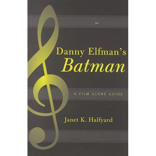 Danny Elfman's Batman: A Film Score Guide - Paperback