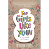 For Girls Like You: A Devotional for Tweens - Paperback