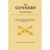 On Gunnery (Second Edition): Field Artillery Cannon Gunnery from the Civil War to the 21st Century - Paperback