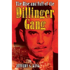 The Rise and Fall of the Dillinger Gang - Hardcover