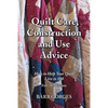 Quilt Care, Construction and Use Advice: How to Help Your Quilt Live to 100, Full-color Edition - Paperback