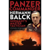 Panzer Commander Hermann Balck: Germany's Master Tactician - Paperback