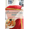 The Dressmaking Book: A Simplified Guide for Beginners - Hardcover