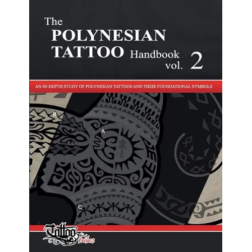The POLYNESIAN TATTOO Handbook Vol.2: An in-depth study of Polynesian tattoos and their foundational symbols - Paperback