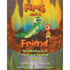 Fires and a Friend: The Adventures of Cluck and Sandrell - Paperback