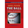 The Ball: Mark McGwire's 70th Home Run Ball and the Marketing of the American Dream - Paperback