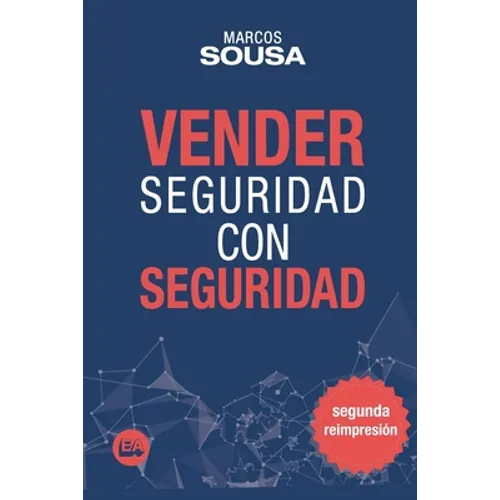 Vender Seguridad con Seguridad: Un libro de ventas con muchas técnicas y abordajes propio del segmento de seguridad (Spanish Edition) - Paperback