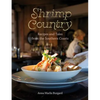 Shrimp Country: Recipes and Tales from the Southern Coasts - Hardcover