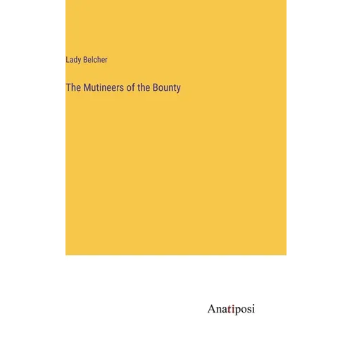 The Mutineers of the Bounty - Hardcover