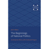 The Beginnings of National Politics: An Interpretive History of the Continental Congress - Paperback
