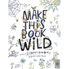 Make This Book Wild - Paperback