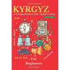 Kyrgyz for Beginners: A Comprehensive Self-Study Course - Paperback