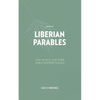 A Book of Liberian Parables: Wise Sayings and Their Simple Interpretations - Paperback