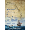 Vancouver's Discovery of Puget Sound: Portraits and Biographies of the Men Honored in the Naming of Geographic Features of Northwestern America - Paperback