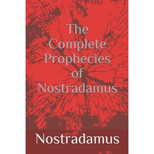 The Complete Prophecies of Nostradamus - Paperback