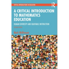 A Critical Introduction to Mathematics Education: Human Diversity and Equitable Instruction - Paperback