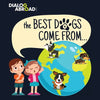 The Best Dogs Come From...: A Global Search to Find the Perfect Dog Breed - Paperback