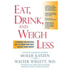 Eat, Drink, & Weigh Less: A Flexible and Delicious Way to Shrink Your Waist Without Going Hungry - Hardcover