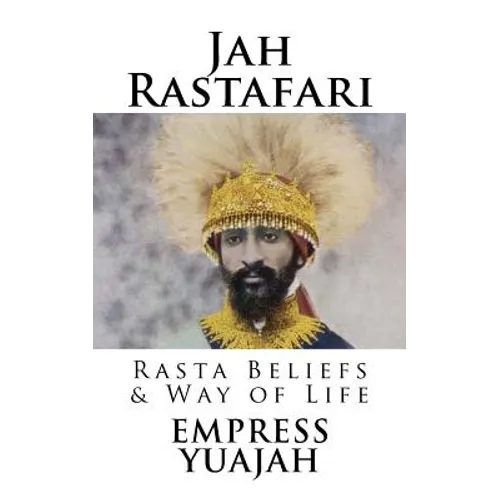 Jah Rastafari: Rasta beliefs & Way of life - Paperback