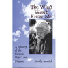 The Wind Won't Know Me: A History of the Navajo-Hopi Dispute - Paperback