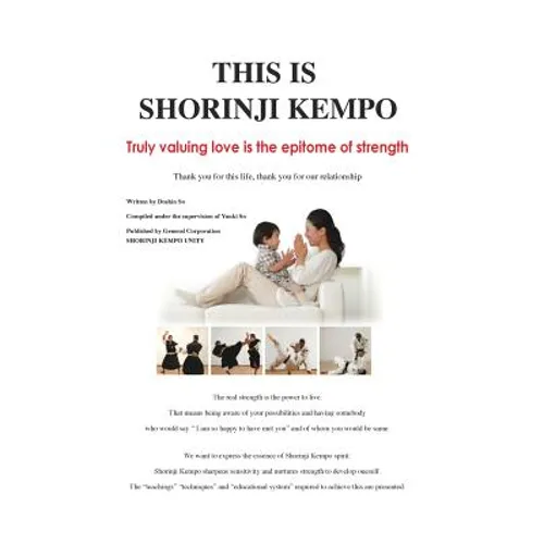 This is Shorinji Kempo: Truly valuing love is the epitome of strength - Paperback