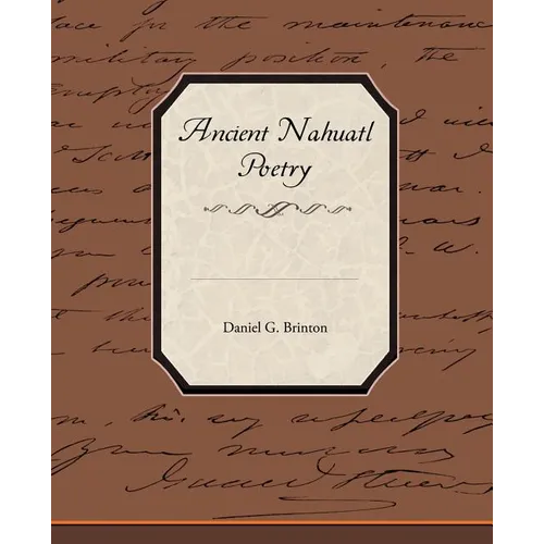 Ancient Nahuatl Poetry - Paperback