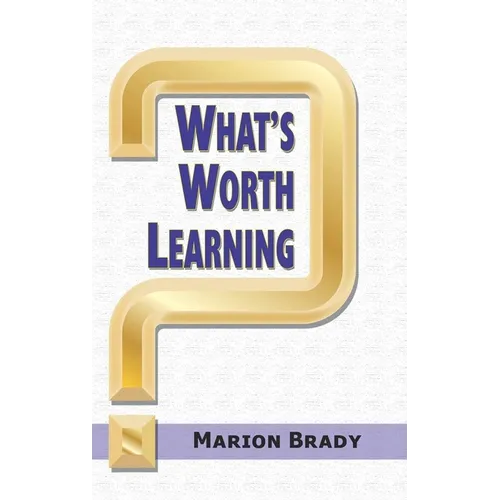 What's Worth Learning? - Paperback