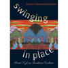 Swinging in Place: Porch Life in Southern Culture - Paperback