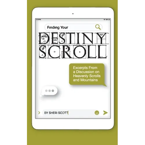Finding Your Destiny Scroll: Excerpts from a Discussion on Heavenly Scrolls and Mountains - Paperback