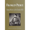 Franklin Pierce - Young Hickory of the Granite Hills (Biography) - Paperback