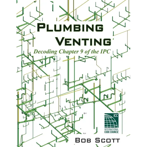 Plumbing Venting: Decoding Chapter 9 of the IPC - Paperback