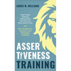 Assertiveness Training: Stop People Pleasing, Feeling Guilty, and Caring for What Others Think, and Start Speaking Up, Saying No, and Being More Confi - Hardcover