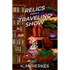 Relics From A Traveling Show - Paperback