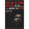 I May Not Get There with You: The True Martin Luther King Jr - Paperback