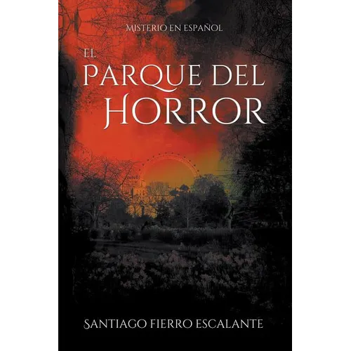 El Parque del Horror: Misterio en Español - Paperback