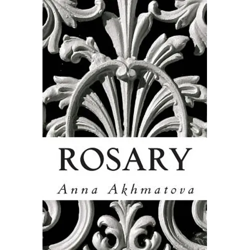 Rosary: Poetry of Anna Akhmatova - Paperback