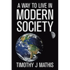 A Way to Live in Modern Society - Paperback