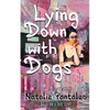 Lying Down with Dogs - Paperback