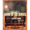 Dawn of the Senses: Selected Poems of Alberto Blanco - Paperback