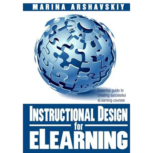 Instructional Design for ELearning: Essential guide to creating successful eLearning courses - Paperback