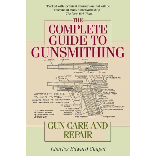 The Complete Guide to Gunsmithing: Gun Care and Repair - Paperback