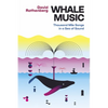 Whale Music: Thousand Mile Songs in a Sea of Sound - Paperback